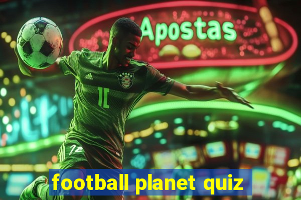 football planet quiz